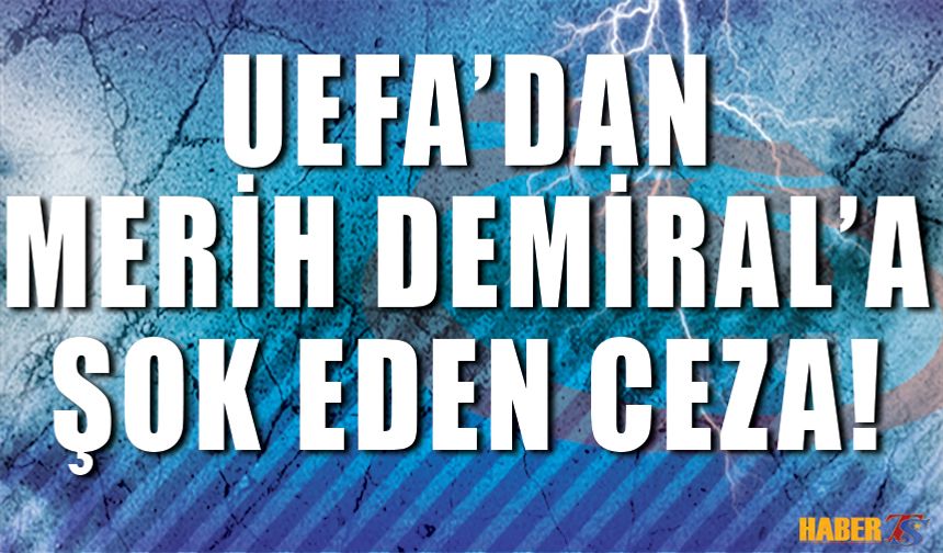 UEFA'dan Merih Demiral'a Şok Ceza